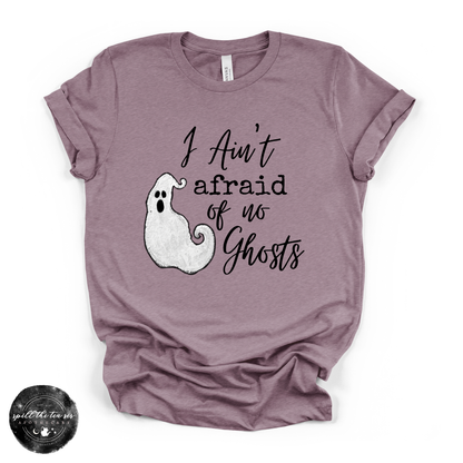 Ain't Afraid of No Ghosts Tee | Funny Halloween Ghost Graphic T-Shirt