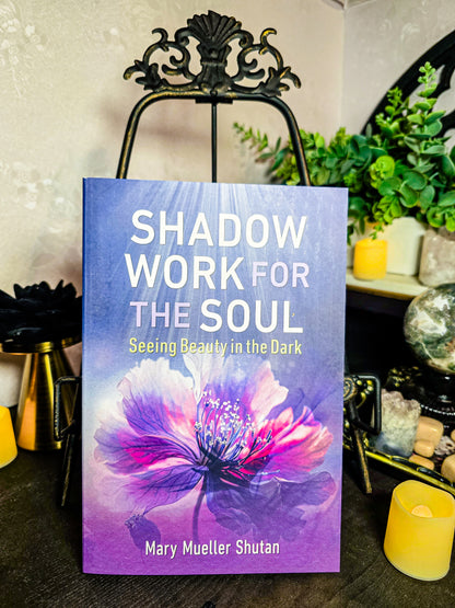 Shadow Work For the Soul By Mary Mueller Shutan