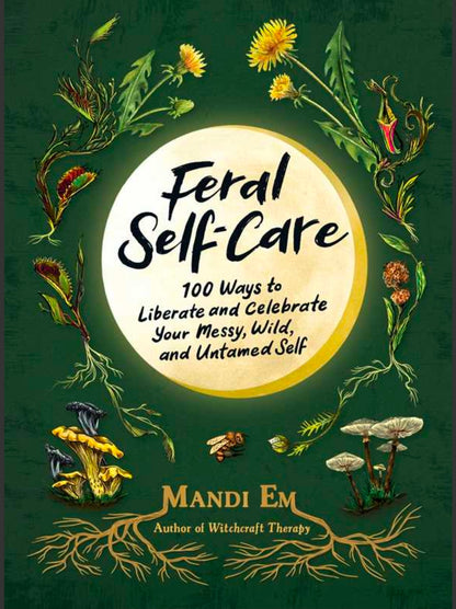 Feral Self-Care By Mandi Em