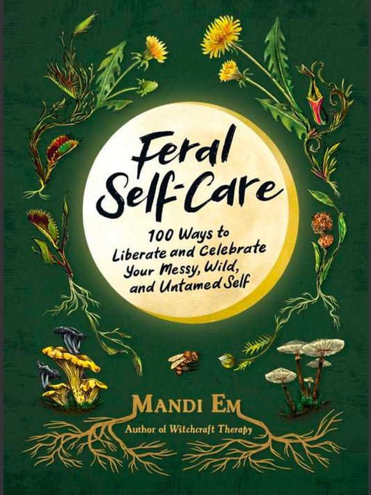Feral Self-Care By Mandi Em