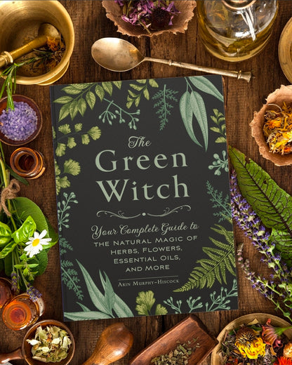 Green Witch By Arin Murphy-Hiscock - The Natural Magic of Herbs, Flowers, and Essential Oils
